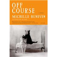 Off Course A Novel 9781250064455