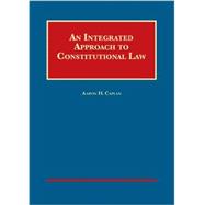 An Integrated Approach to Constitutional Law 9781628104455