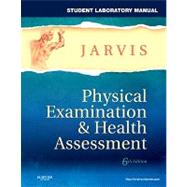 Student Lab Manual for Physical Examination & Health Assessment 9781437714456