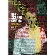 Off-screen Cinema: Isidore Isou and the Lettrist Avant-garde 9780226174457
