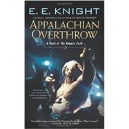 Appalachian Overthrow A Novel of the Vampire Earth 9780451414458