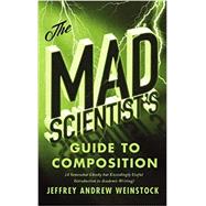 The Mad Scientist's Guide to Composition 9781554814459
