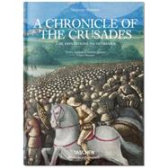 Mamerot; Les Passages D'outremer / a Chronicle of the Crusades 9783836554459
