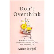 Don't Overthink It 9780801094460
