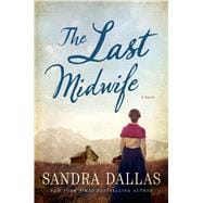 The Last Midwife A Novel 9781250074461