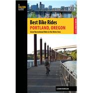Best Bike Rides Portland, Oregon A Guide to the Greatest Recreational Rides in the Metro Area 9780762784462