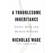 A Troublesome Inheritance 9781594204463