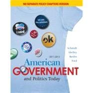 American Government and Politics Today, No Separate Policy Chapters Version, 2011-2012 9780495904465