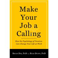 Make Your Job a Calling 9781599474465