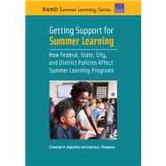 Getting Support for Summer Learning How Federal, State, City, and District Policies Affect Summer Learning Programs 9781977404466