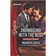 Snowbound with the Boss 9780373734467