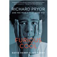 Furious Cool: Richard Pryor and the World That Made Him 9781616204471
