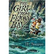 The Girl from Felony Bay 9780062104472