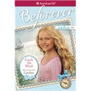 Catch the Wind: My Journey With Caroline 9781609584474