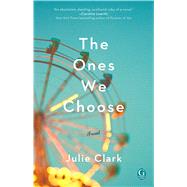 The Ones We Choose 9781501184475