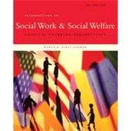 Introduction to Social Work & Social Welfare: Critical Thinking Perspectives, 3rd Edition 9781133334477
