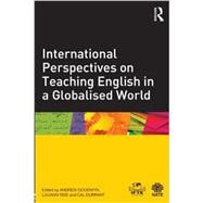 International Perspectives on Teaching English in a Globalised World 9780415504478
