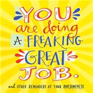 You Are Doing a Freaking Great Job. 9780761184478