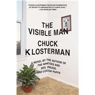 The Visible Man A Novel 9781439184479