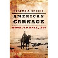 American Carnage: Wounded Knee, 1890 9780806144481