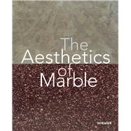 The Aesthetics of Marble 9783777434483