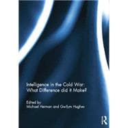 Intelligence in the Cold War: What Difference did it Make? 9781138814486