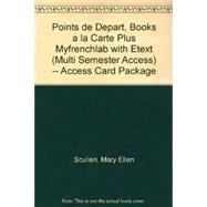 Points de depart, Books a la Carte Plus MyFrenchLab with eText (multi semester access) -- Access Card Package 9780205994489