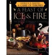 A Feast of Ice and Fire: The Official Game of Thrones Companion Cookbook 9780345534491