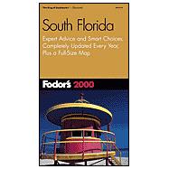 Fodor's South Florida 2000 : Expert Advice and Smart Choices, Completely Updated Every Year, Plus a Full-Size Color Map