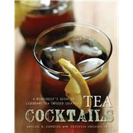 Teatulia's Tea Cocktails: A Mixologist's Guide to Amazing Tea-infused Cocktails 9781632204493