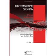 Electroanalytical Chemistry: A Series of Advances: Volume 25 9781466594494