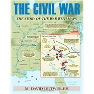 The Civil War: The Story of the War With Maps 9780811714495