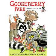 Gooseberry Park and the Master Plan 9781481404495
