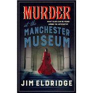 Murder at the Manchester Museum 9780749024499