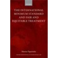 The International Minimum Standard and Fair and Equitable Treatment 9780199694501