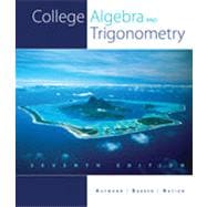 College Algebra and Trigonometry, 7th Edition 9781133374503