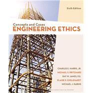 Engineering Ethics Concepts and Cases 9781337554503