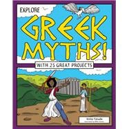 Explore Greek Myths! With 25 Great Projects 9781619304505