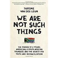 We Are Not Such Things 9780812994506