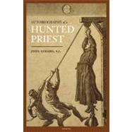 The Autobiography of a Hunted Priest 9781586174507