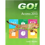 GO! with Microsoft Access 2013 Brief 9780133414509