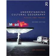 Understanding Cultural Geography: Places and Traces 9780415734509