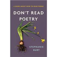 Don't Read Poetry A Book About How to Read Poems 9780465094509