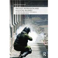 Protest, Repression and Political Regimes: An Empirical Analysis of Latin America and sub-Saharan Africa 9781138874510
