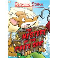Geronimo Stilton Graphic Novels #17: The Mystery of the Pirate Ship 9781629914510