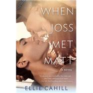 When Joss Met Matt 9780553394511
