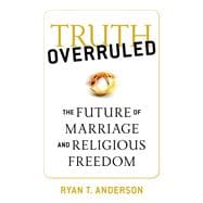 Truth Overruled 9781621574514