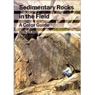 Sedimentary Rocks in the Field 9780123694515