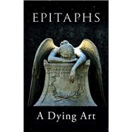 Epitaphs: A Dying Art 9781851244515