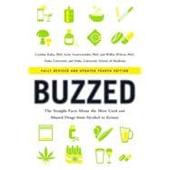 Buzzed: The Straight Facts About the Most Used and Abused Drugs from Alcohol to Ecstasy 9780393344516
